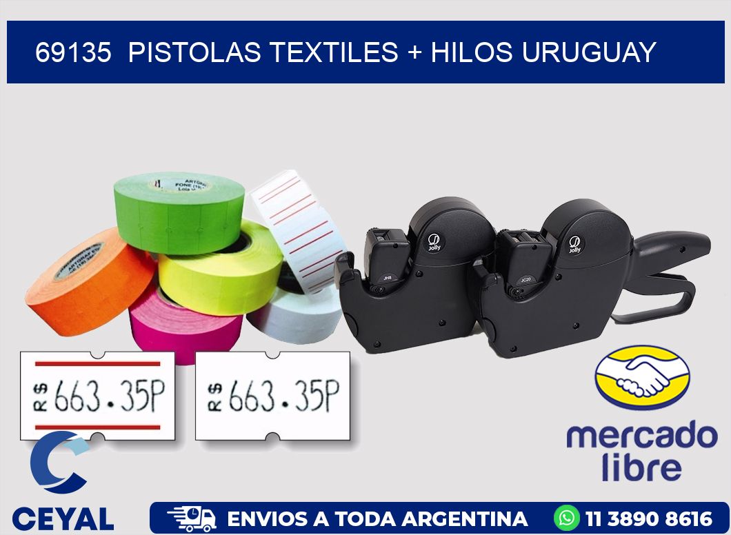 69135  PISTOLAS TEXTILES + HILOS URUGUAY