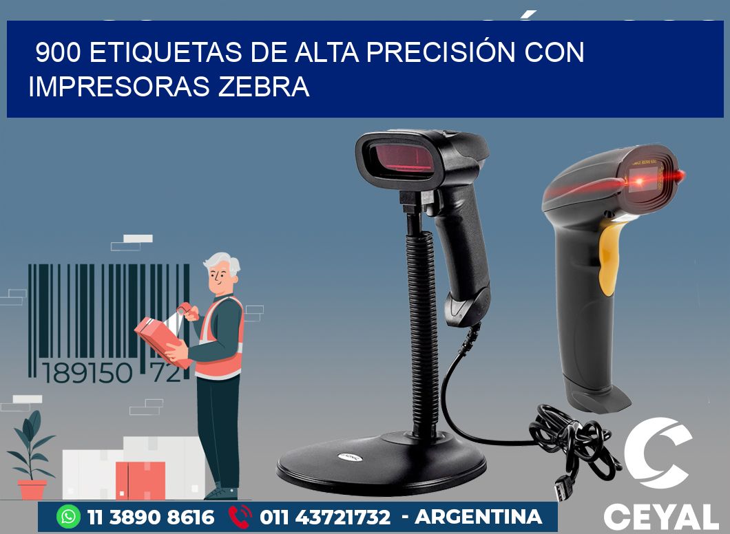 900 ETIQUETAS DE ALTA PRECISIÓN CON IMPRESORAS ZEBRA