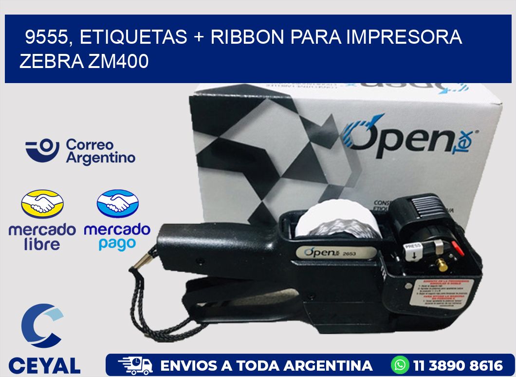 9555, etiquetas + ribbon para impresora zebra ZM400