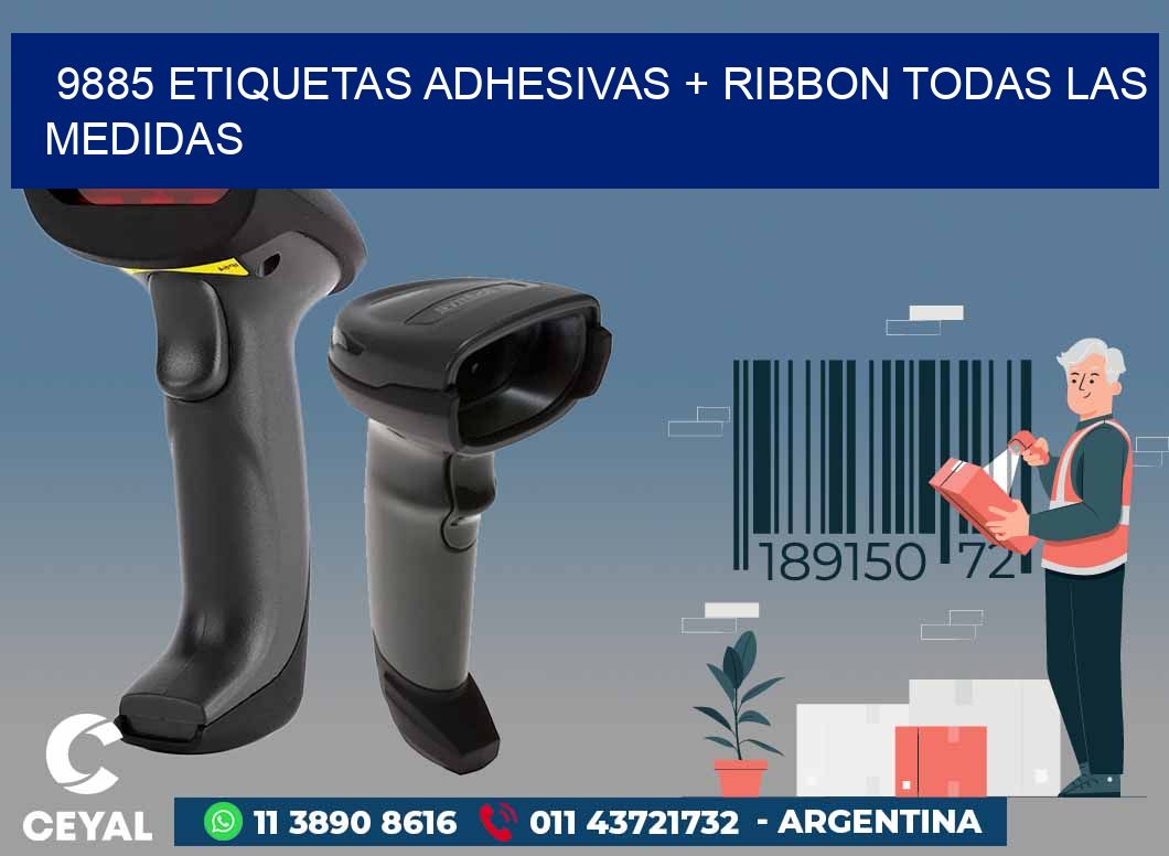 9885 ETIQUETAS ADHESIVAS + RIBBON TODAS LAS MEDIDAS
