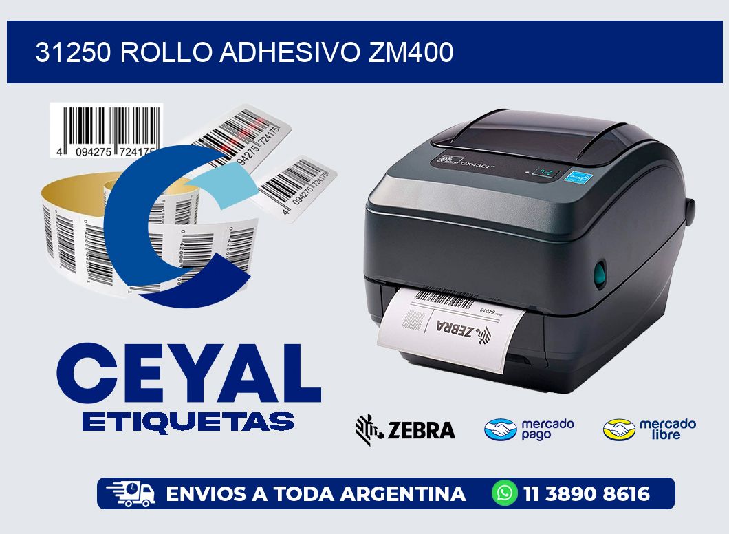 31250 ROLLO ADHESIVO ZM400