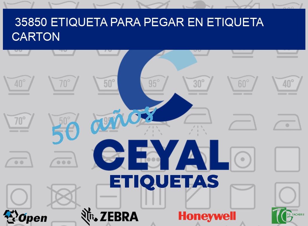 35850 ETIQUETA PARA PEGAR EN ETIQUETA CARTON