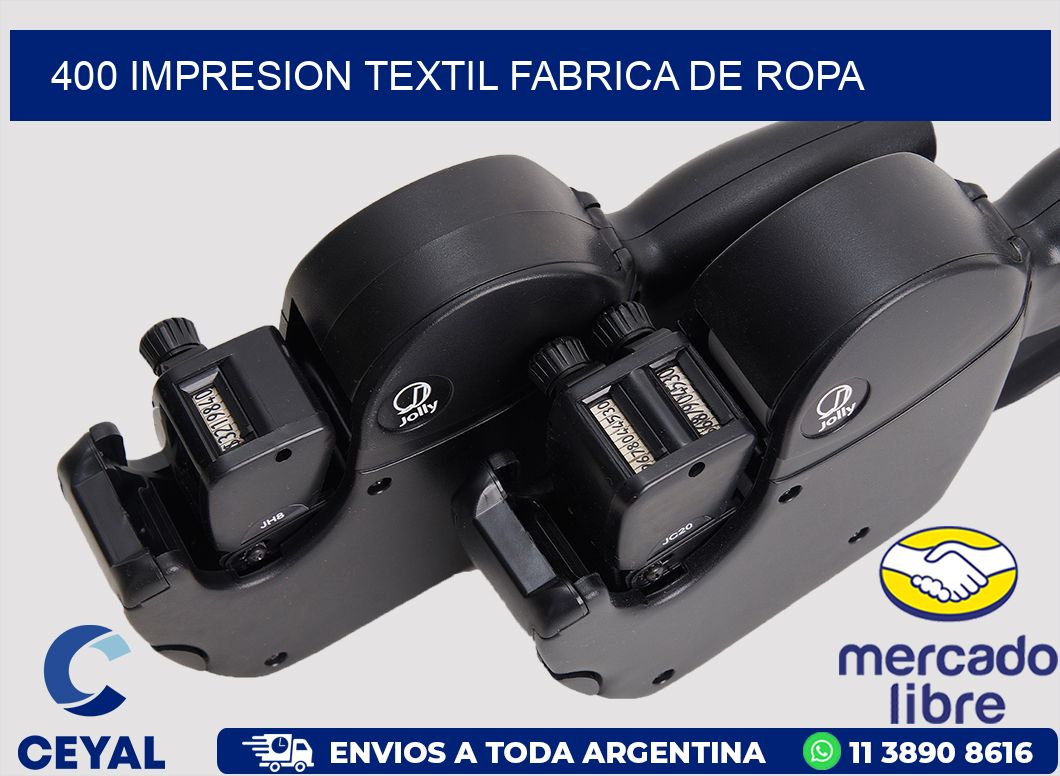400 IMPRESION TEXTIL FABRICA DE ROPA