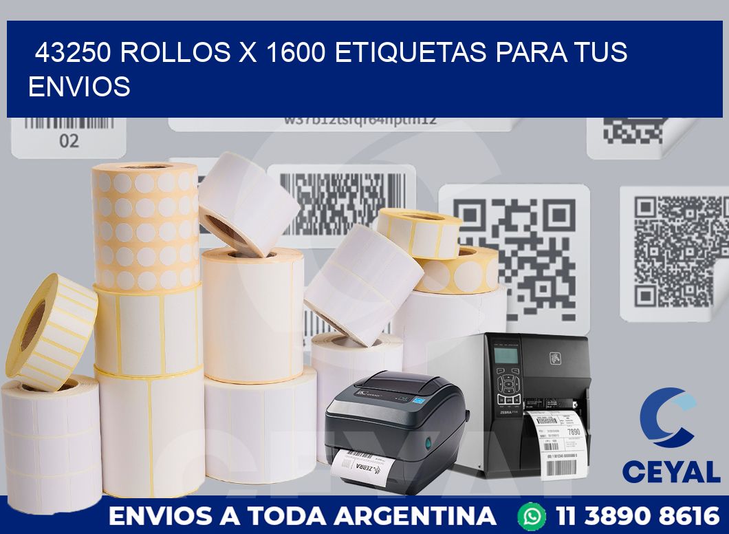 43250 Rollos x 1600 etiquetas para tus envios