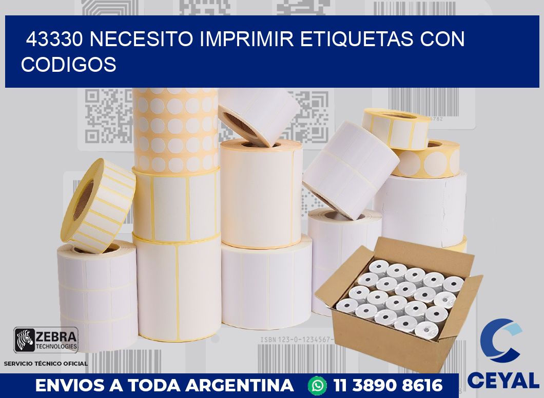 43330 NECESITO IMPRIMIR ETIQUETAS CON CODIGOS