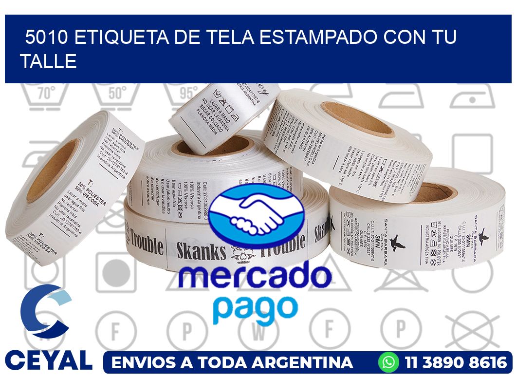 5010 ETIQUETA DE TELA ESTAMPADO CON TU TALLE