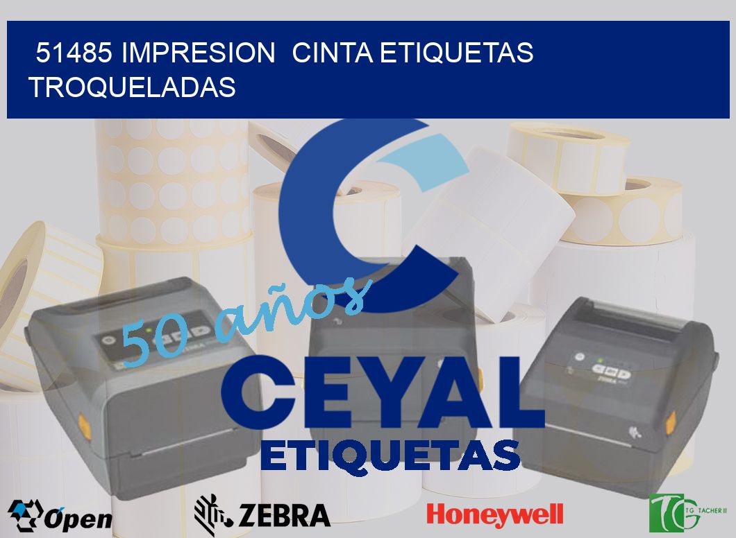 51485 impresion  cinta etiquetas troqueladas