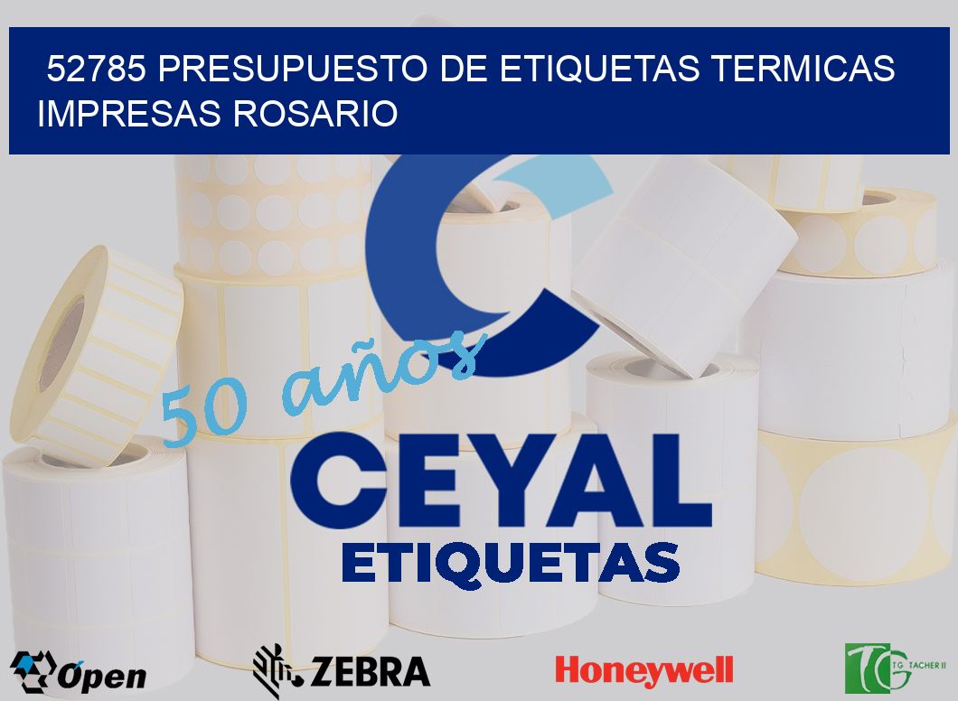 52785 PRESUPUESTO DE ETIQUETAS TERMICAS IMPRESAS ROSARIO