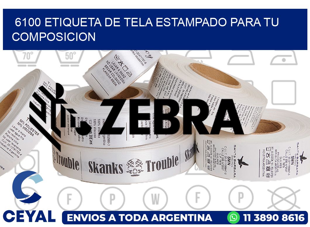 6100 ETIQUETA DE TELA ESTAMPADO PARA TU COMPOSICION