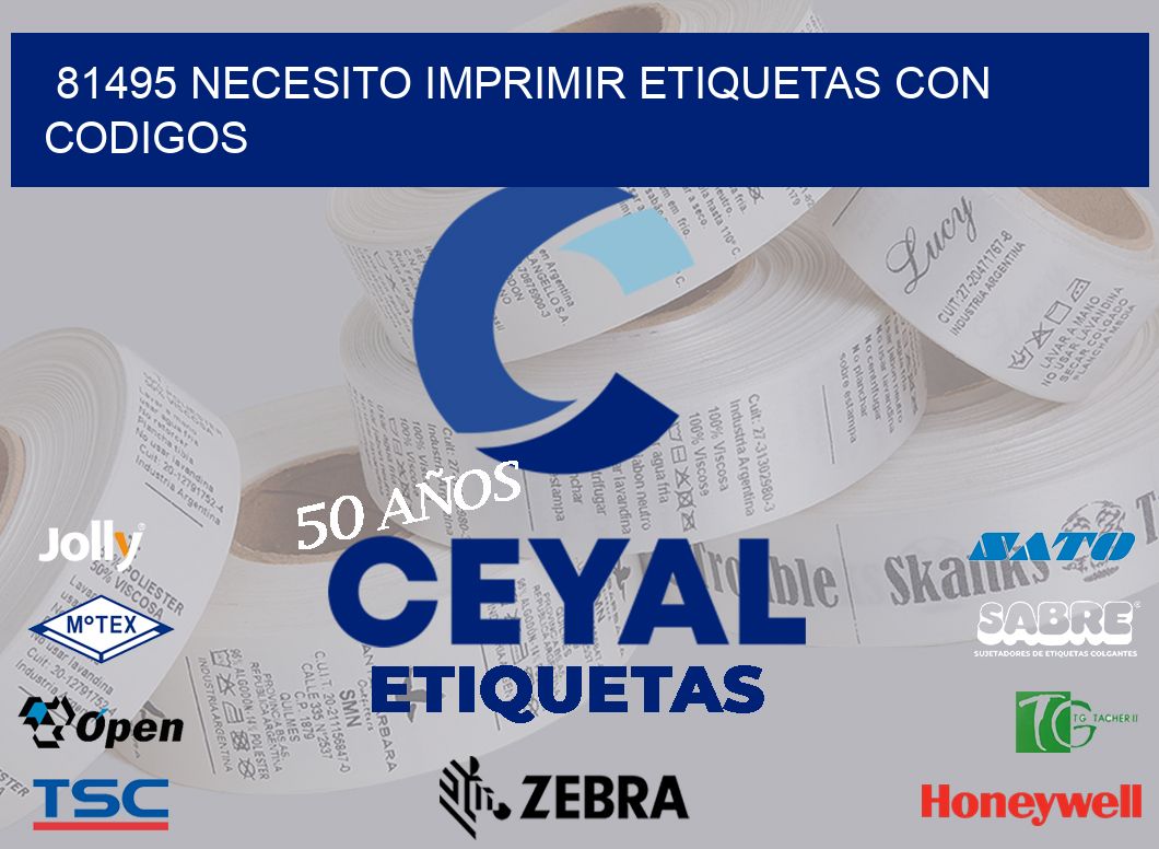 81495 NECESITO IMPRIMIR ETIQUETAS CON CODIGOS