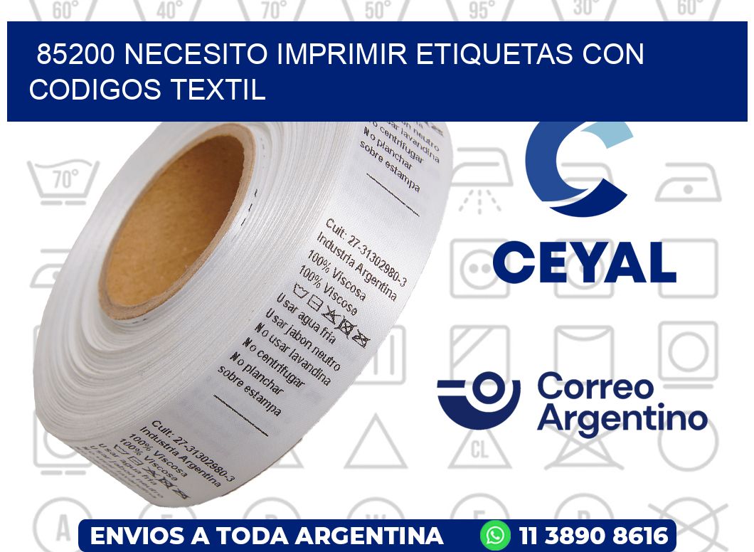 85200 NECESITO IMPRIMIR ETIQUETAS CON CODIGOS TEXTIL