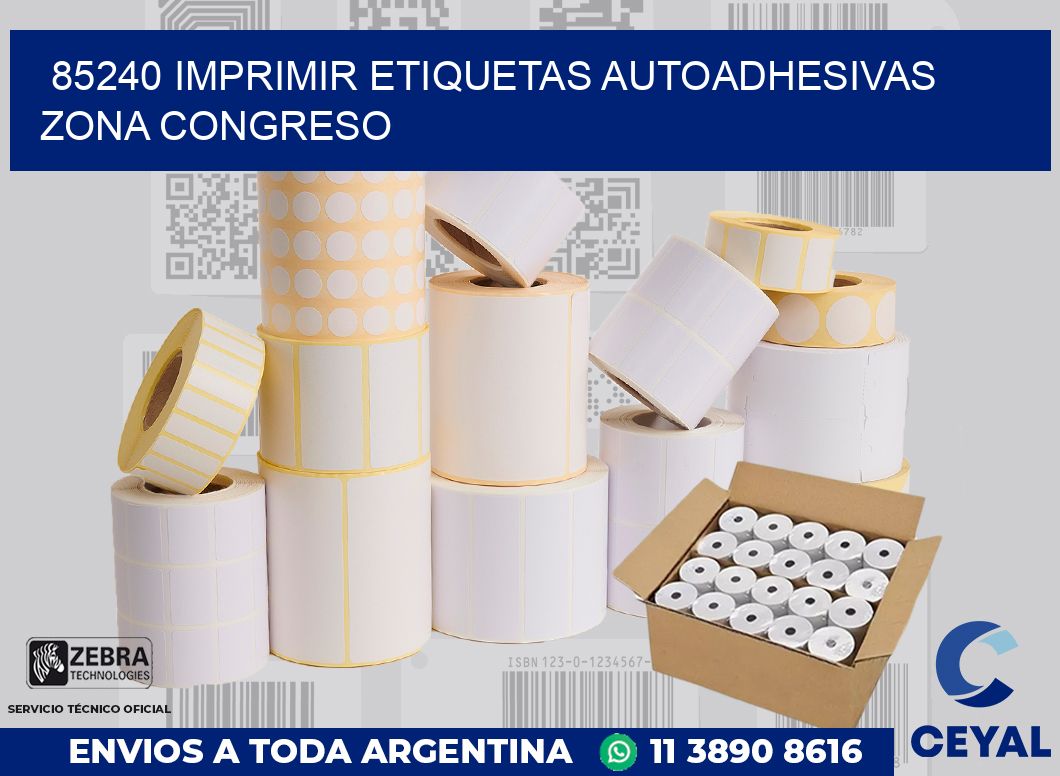 85240 IMPRIMIR ETIQUETAS AUTOADHESIVAS ZONA CONGRESO
