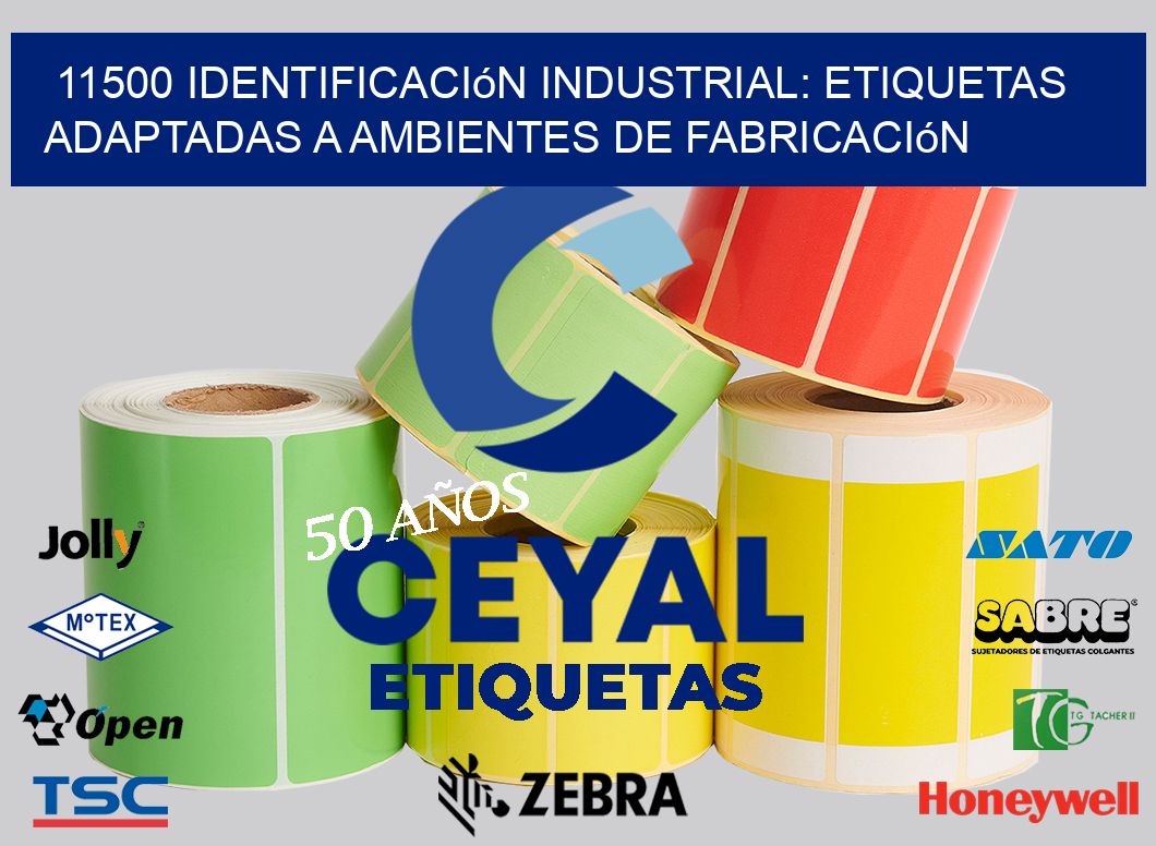 11500 Identificación Industrial: Etiquetas Adaptadas a Ambientes de Fabricación