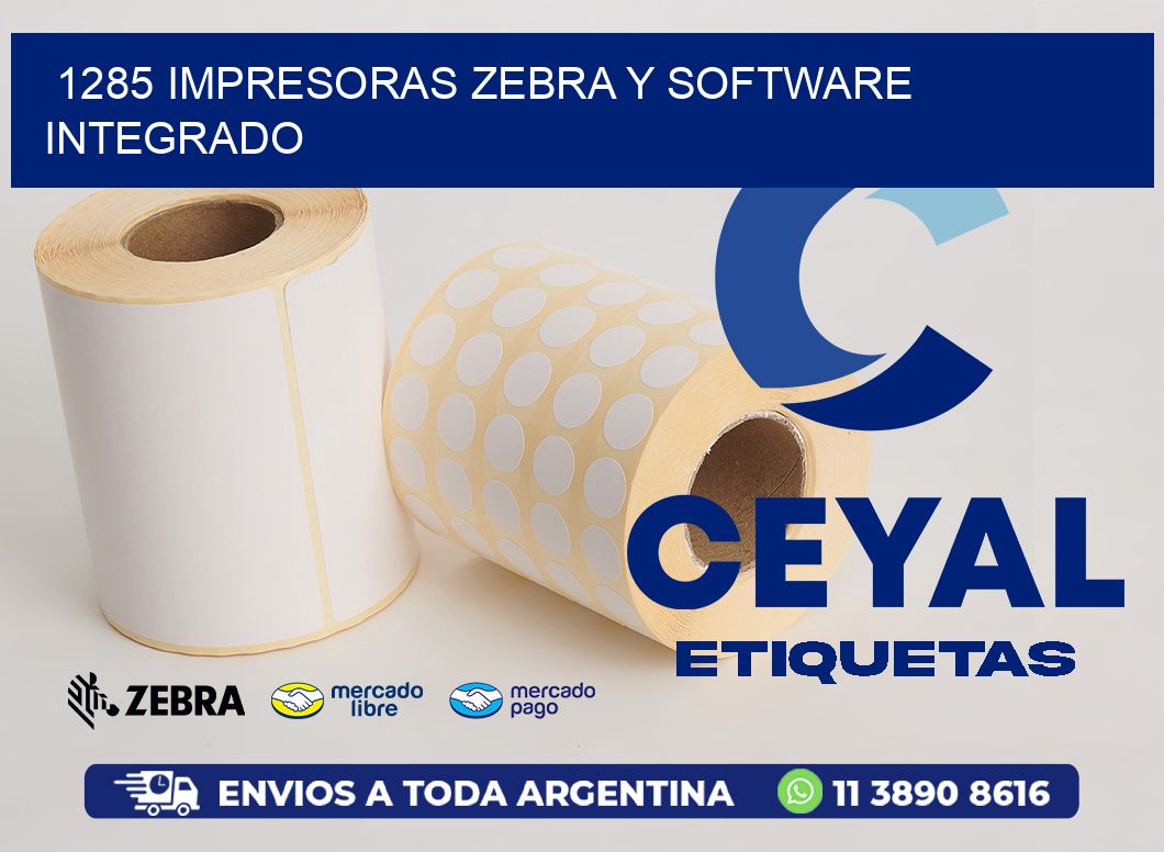 1285 Impresoras Zebra y Software Integrado