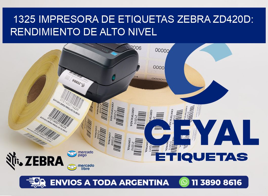 1325 Impresora de Etiquetas Zebra ZD420D: Rendimiento de Alto Nivel