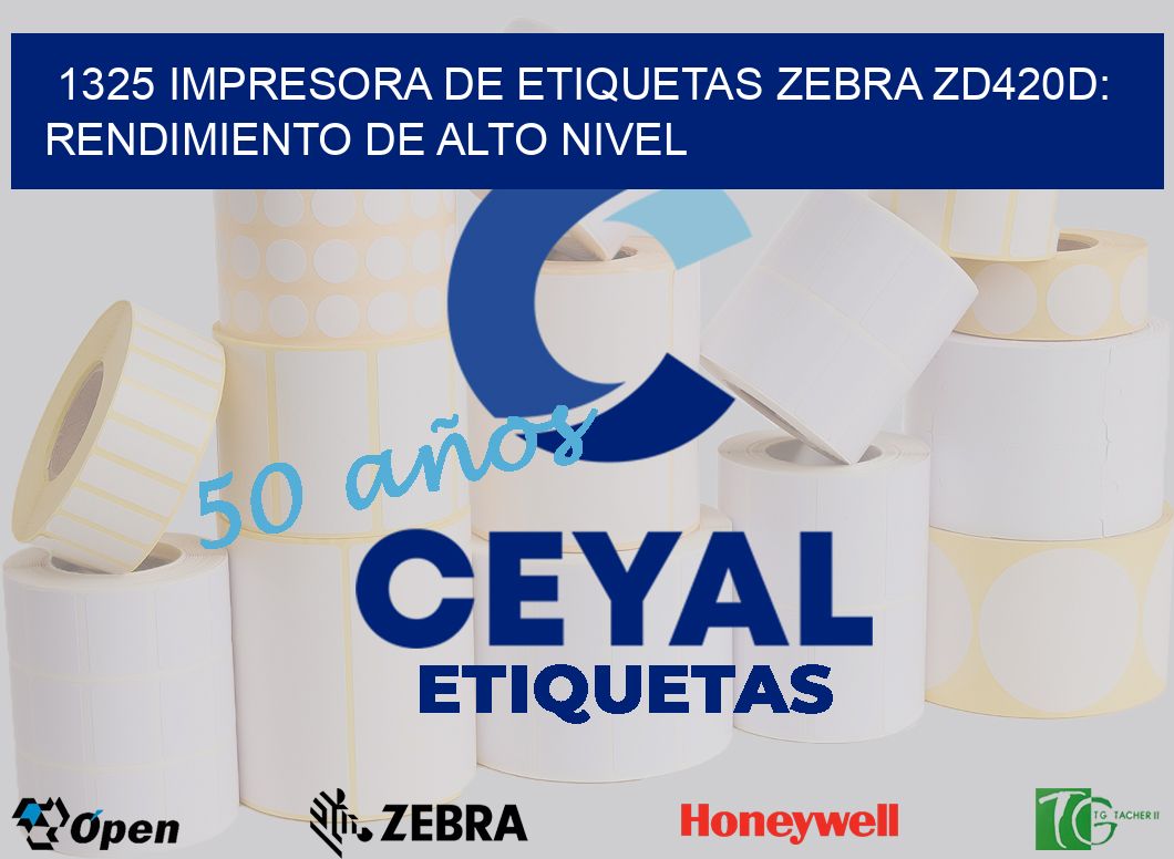 1325 Impresora de Etiquetas Zebra ZD420D: Rendimiento de Alto Nivel