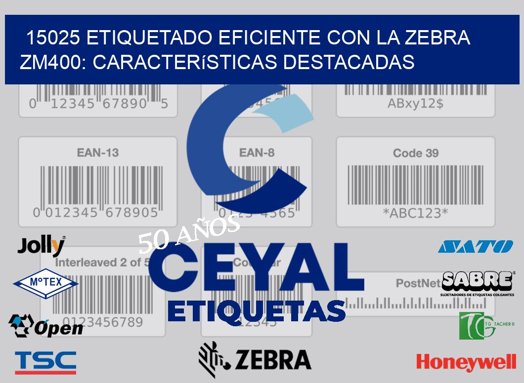 15025 Etiquetado Eficiente con la Zebra ZM400: Características Destacadas