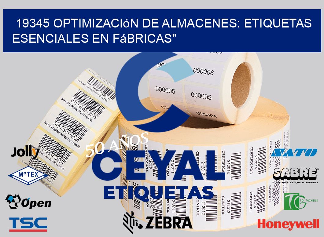 19345 Optimización de Almacenes: Etiquetas Esenciales en Fábricas»