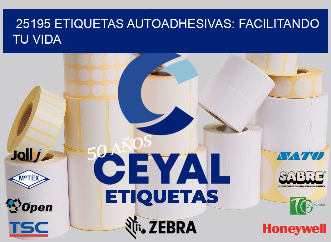 25195 Etiquetas Autoadhesivas: Facilitando tu Vida