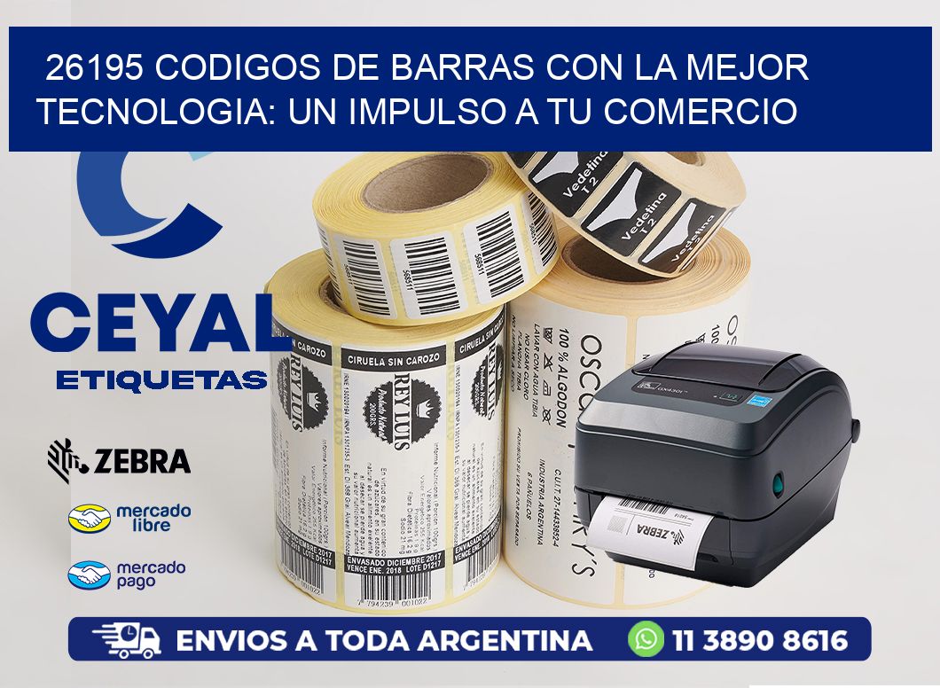 26195 CODIGOS DE BARRAS CON LA MEJOR TECNOLOGIA: UN IMPULSO A TU COMERCIO
