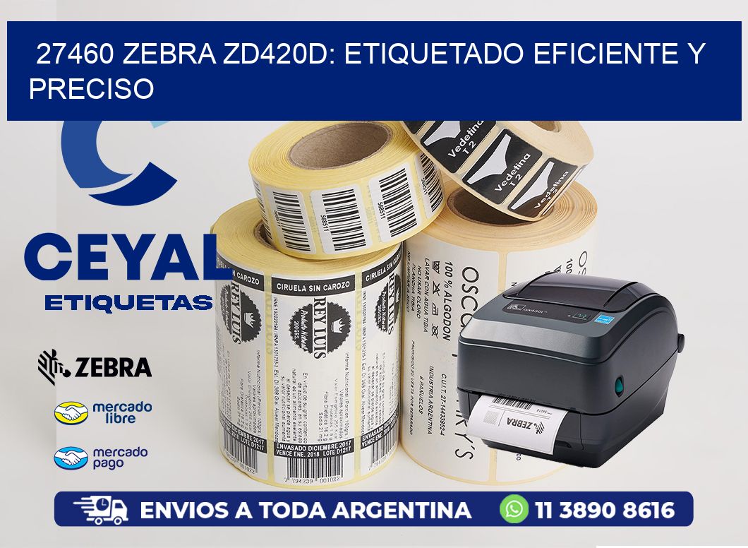 27460 Zebra ZD420D: Etiquetado Eficiente y Preciso