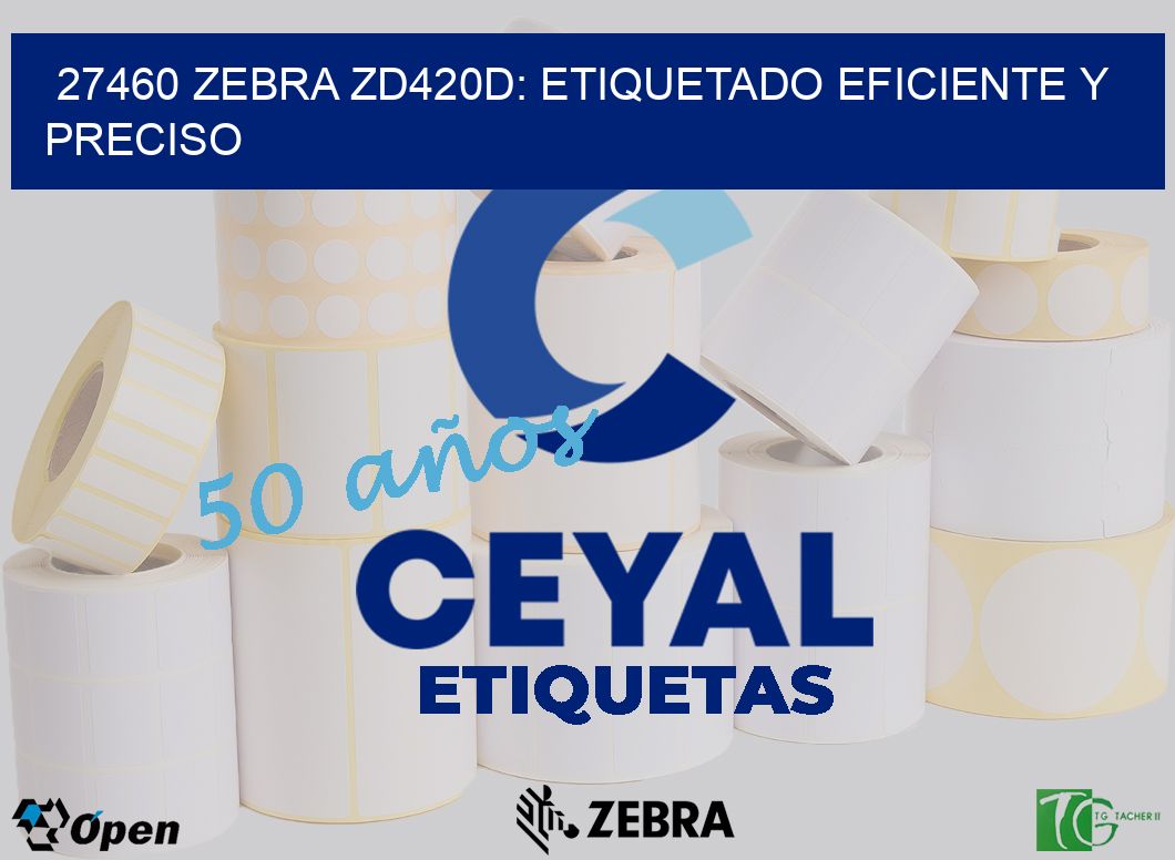 27460 Zebra ZD420D: Etiquetado Eficiente y Preciso
