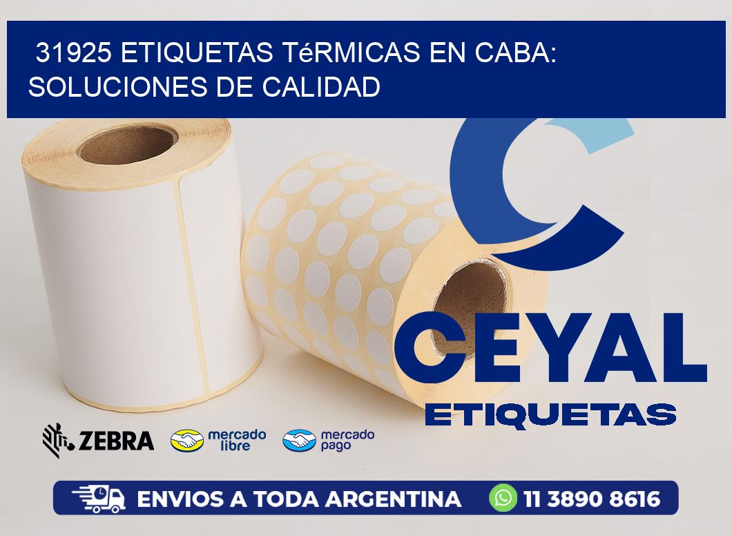 31925 Etiquetas Térmicas en CABA: Soluciones de Calidad