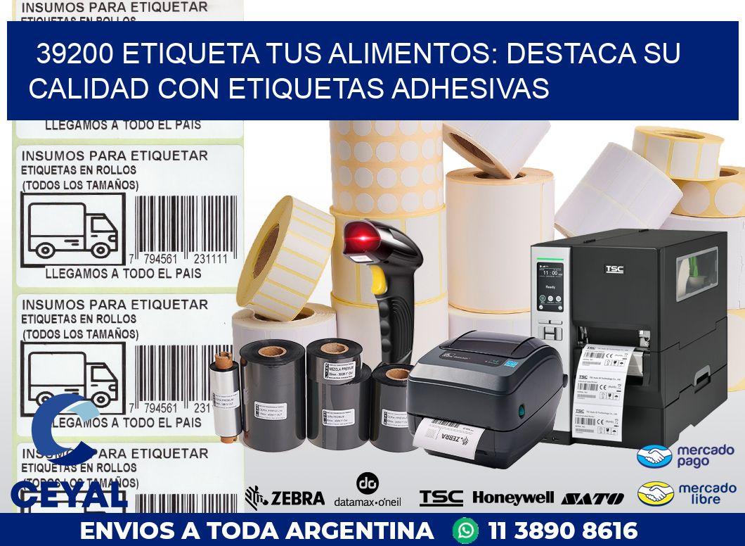39200 ETIQUETA TUS ALIMENTOS: DESTACA SU CALIDAD CON ETIQUETAS ADHESIVAS