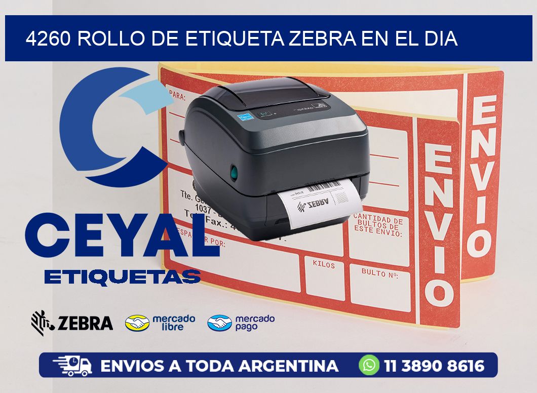 4260 ROLLO DE ETIQUETA ZEBRA EN EL DIA