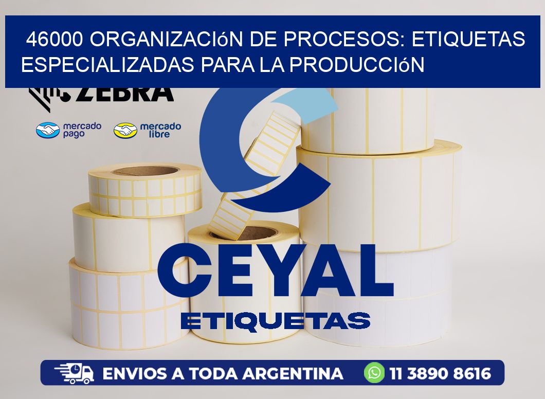 46000 Organización de Procesos: Etiquetas Especializadas para la Producción