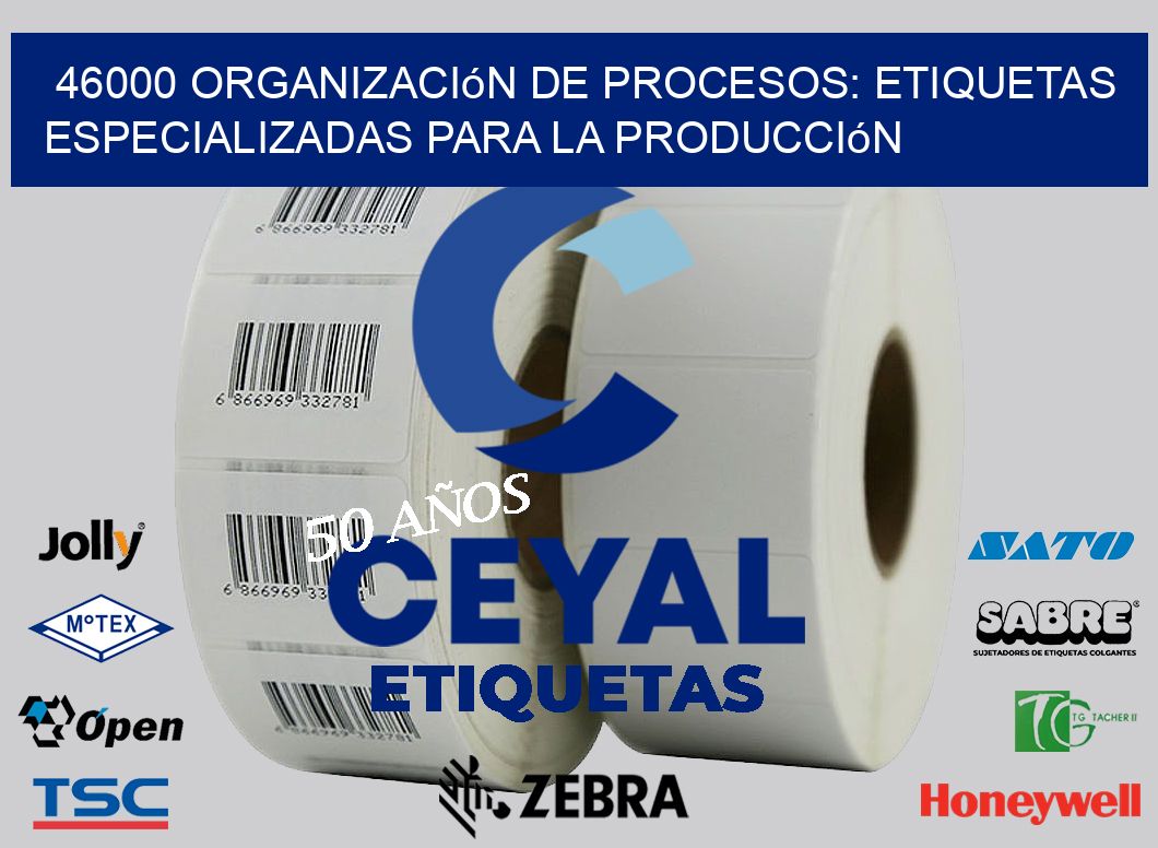 46000 Organización de Procesos: Etiquetas Especializadas para la Producción