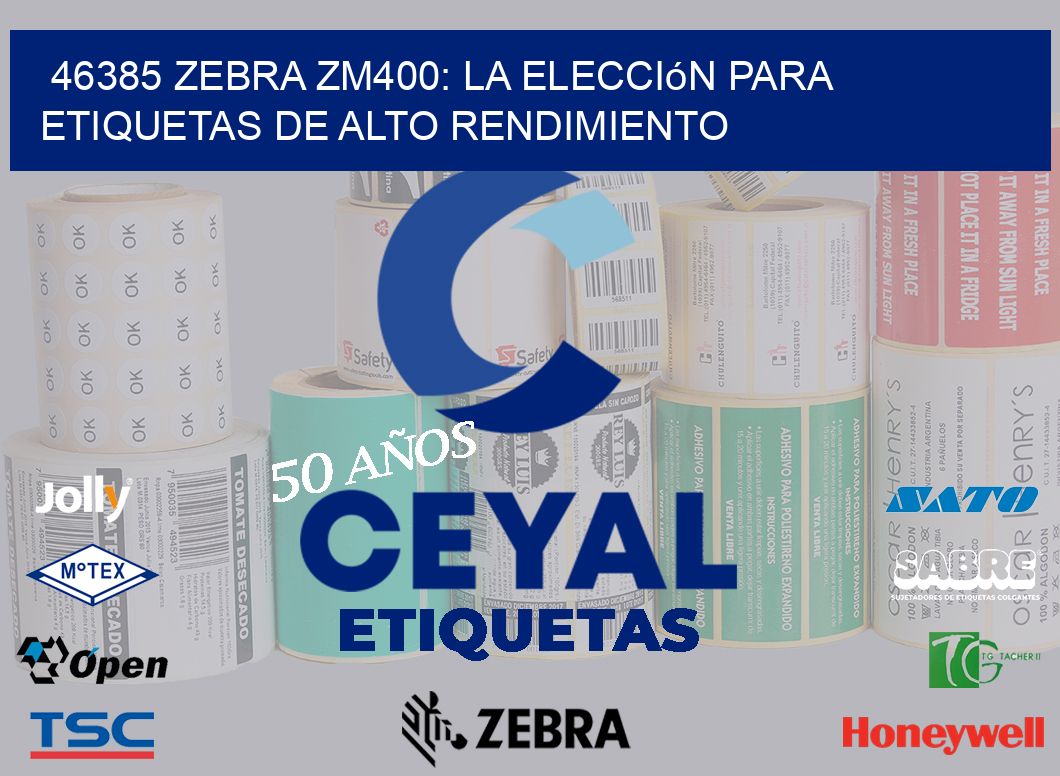 46385 Zebra ZM400: La Elección para Etiquetas de Alto Rendimiento