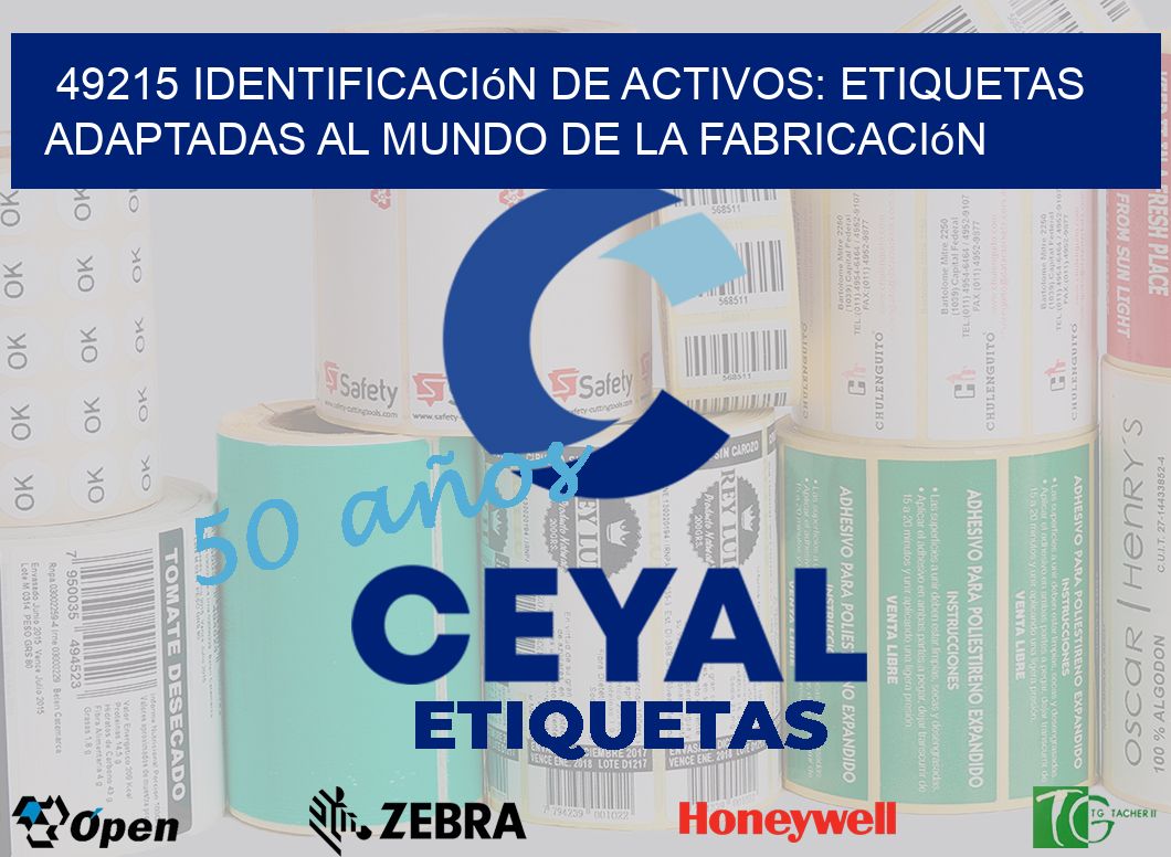 49215 Identificación de Activos: Etiquetas Adaptadas al Mundo de la Fabricación