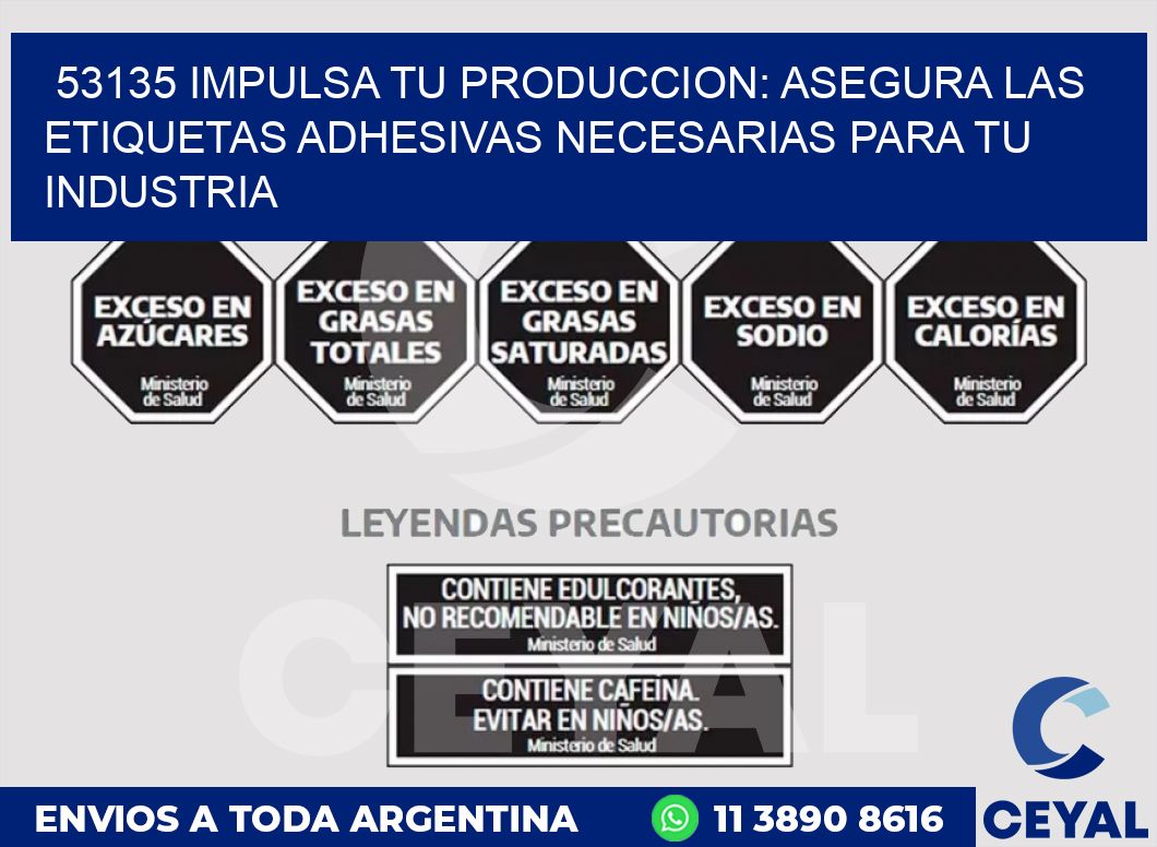 53135 IMPULSA TU PRODUCCION: ASEGURA LAS ETIQUETAS ADHESIVAS NECESARIAS PARA TU INDUSTRIA
