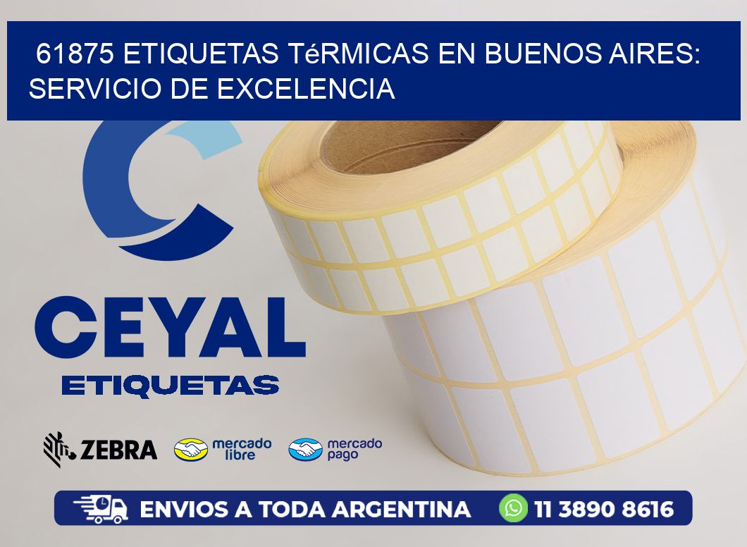 61875 Etiquetas Térmicas en Buenos Aires: Servicio de Excelencia