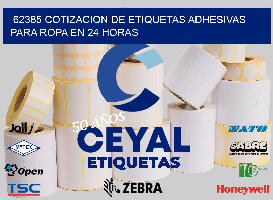 62385 COTIZACION DE ETIQUETAS ADHESIVAS PARA ROPA EN 24 HORAS