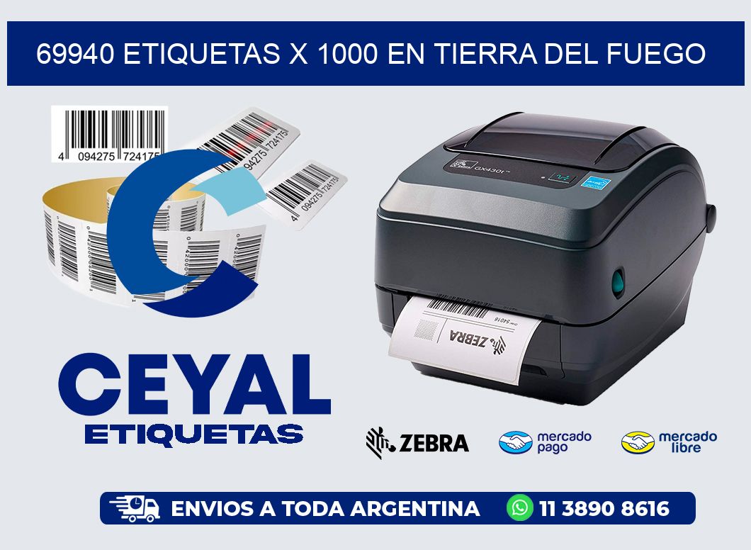 69940 ETIQUETAS X 1000 EN TIERRA DEL FUEGO
