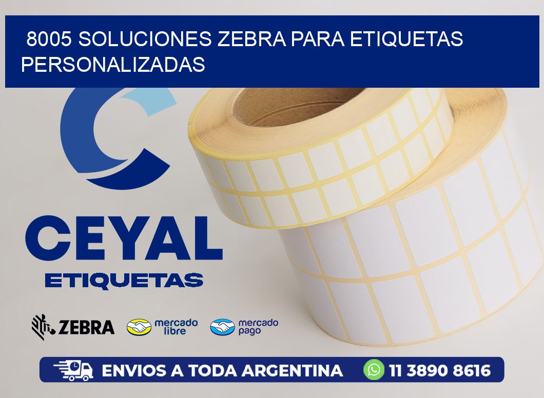 8005 Soluciones Zebra para Etiquetas Personalizadas