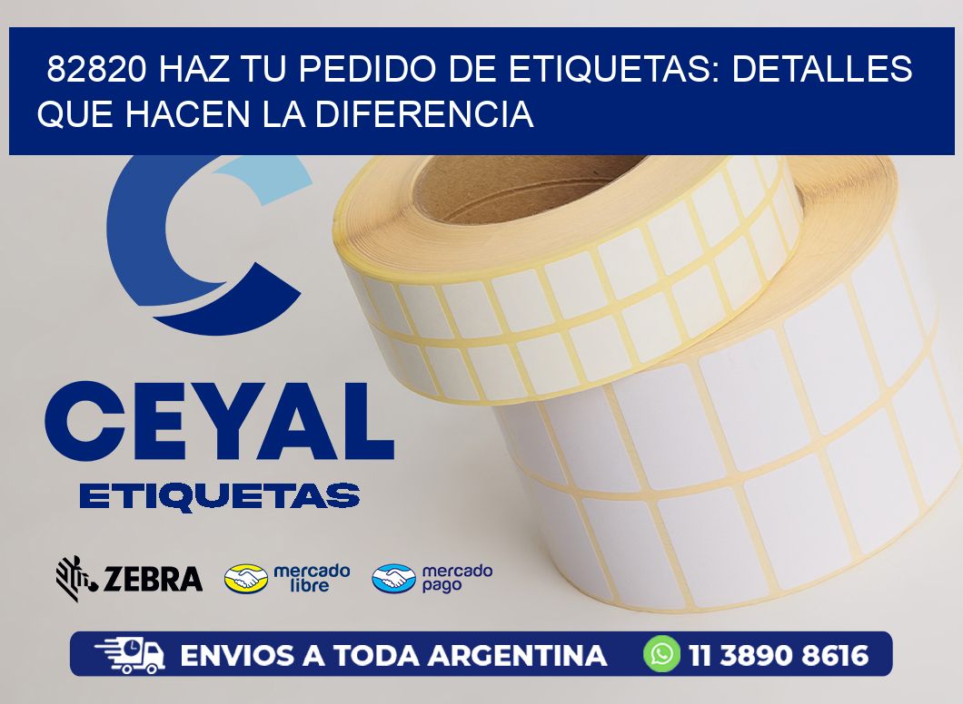 82820 Haz tu Pedido de Etiquetas: Detalles que Hacen la Diferencia