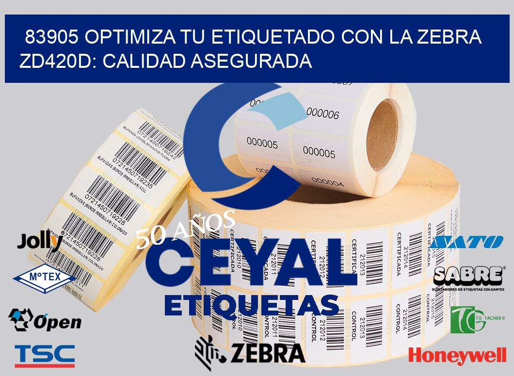 83905 Optimiza tu Etiquetado con la Zebra ZD420D: Calidad Asegurada