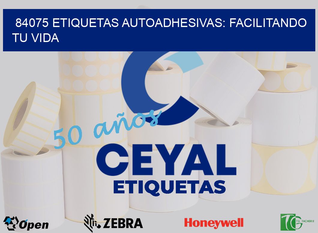 84075 Etiquetas Autoadhesivas: Facilitando tu Vida