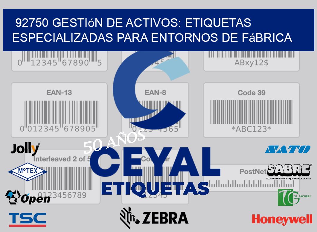 92750 Gestión de Activos: Etiquetas Especializadas para Entornos de Fábrica