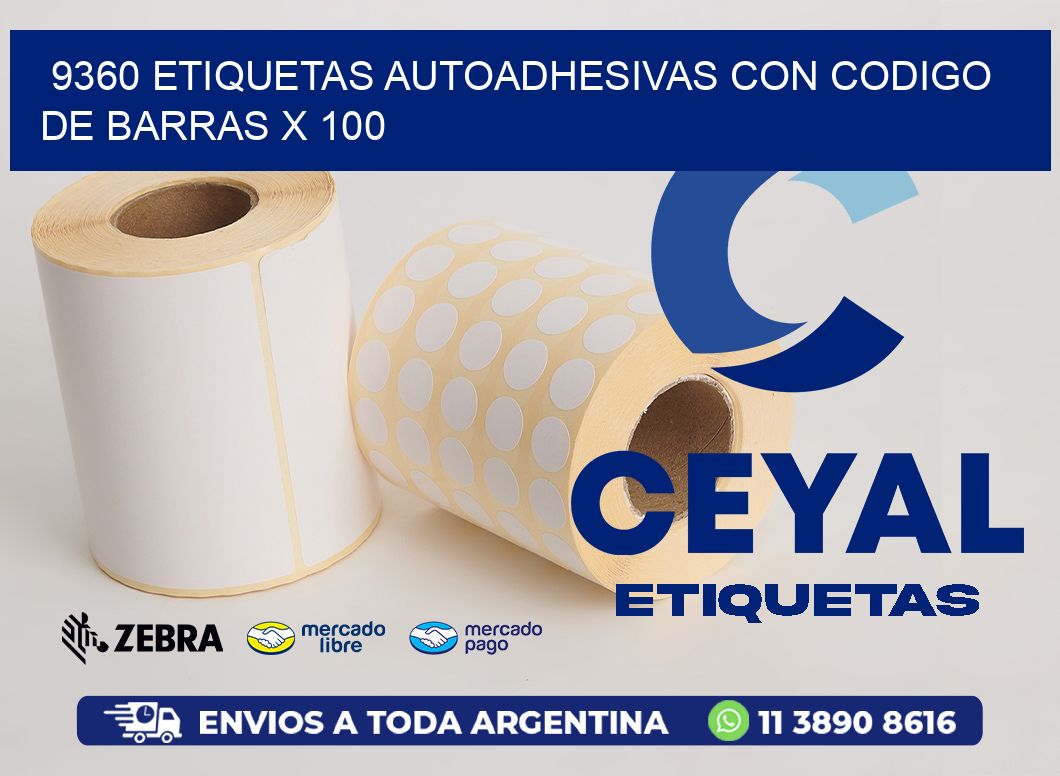 9360 ETIQUETAS AUTOADHESIVAS CON CODIGO DE BARRAS X 100