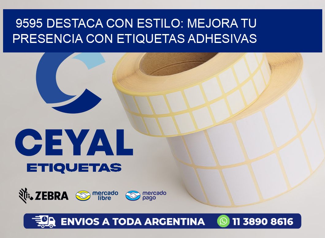 9595 DESTACA CON ESTILO: MEJORA TU PRESENCIA CON ETIQUETAS ADHESIVAS