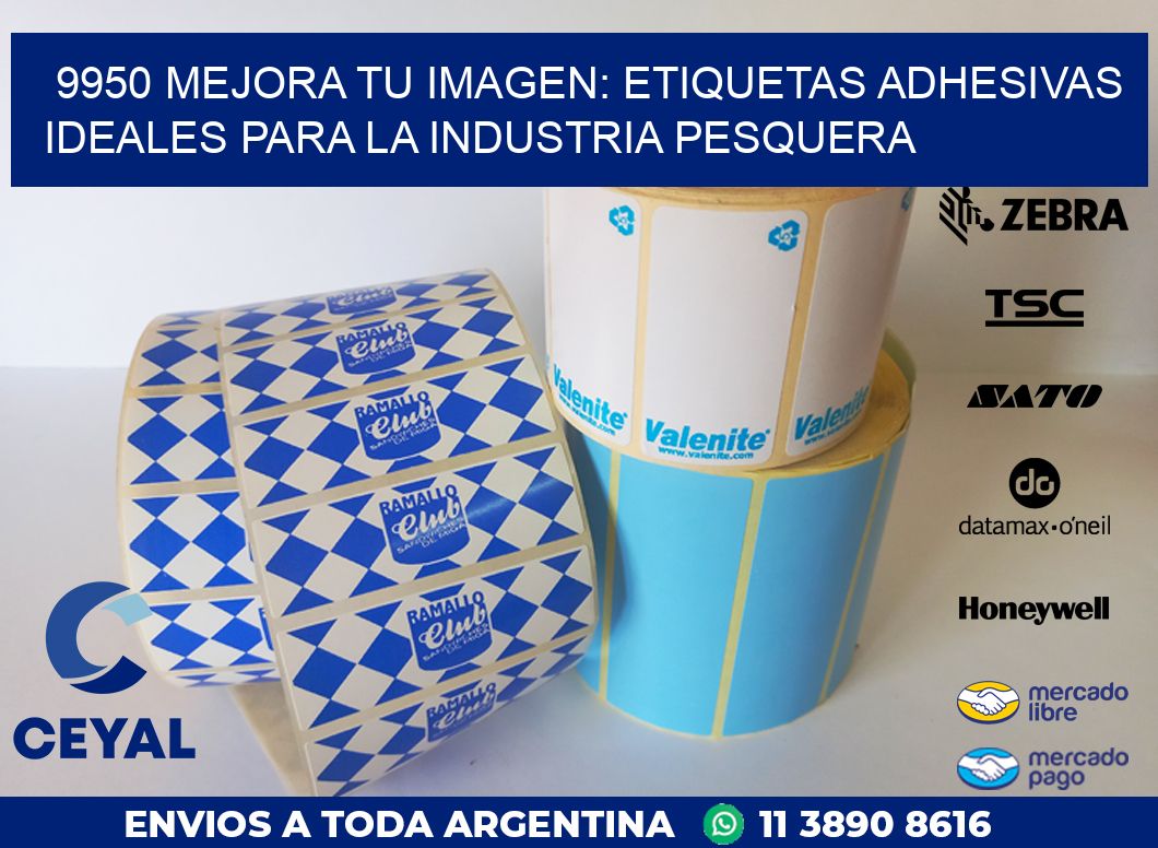 9950 MEJORA TU IMAGEN: ETIQUETAS ADHESIVAS IDEALES PARA LA INDUSTRIA PESQUERA