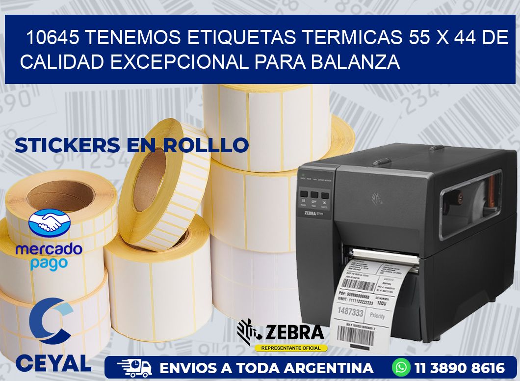 10645 TENEMOS ETIQUETAS TERMICAS 55 X 44 DE CALIDAD EXCEPCIONAL PARA BALANZA