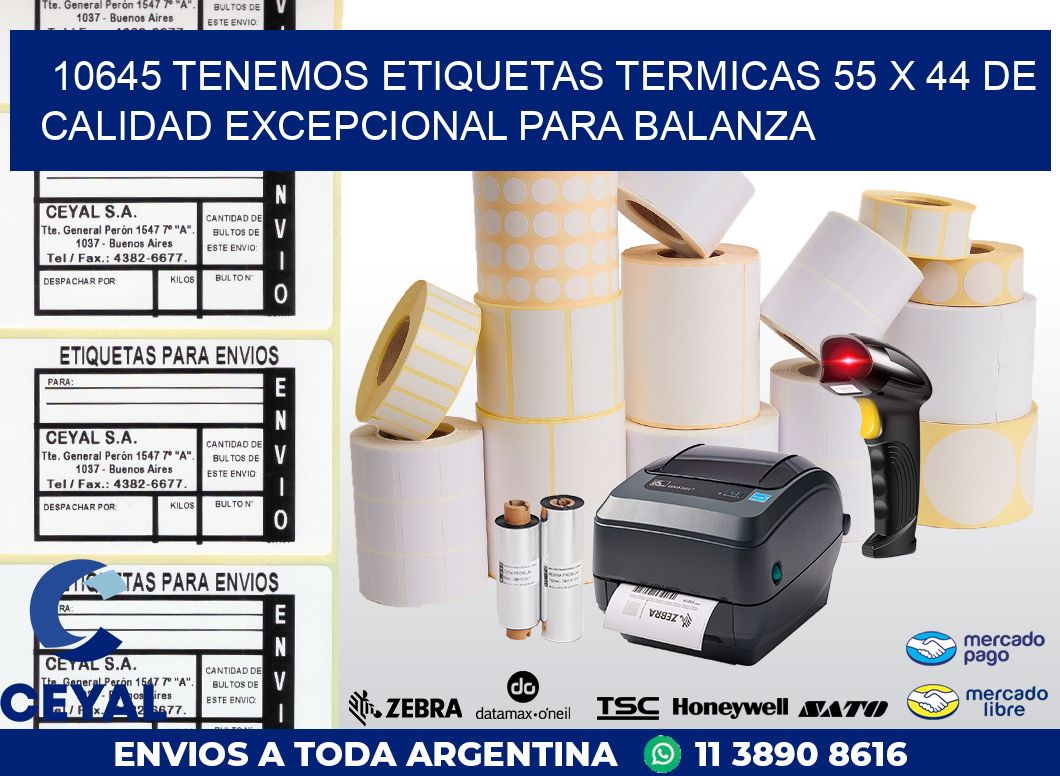 10645 TENEMOS ETIQUETAS TERMICAS 55 X 44 DE CALIDAD EXCEPCIONAL PARA BALANZA