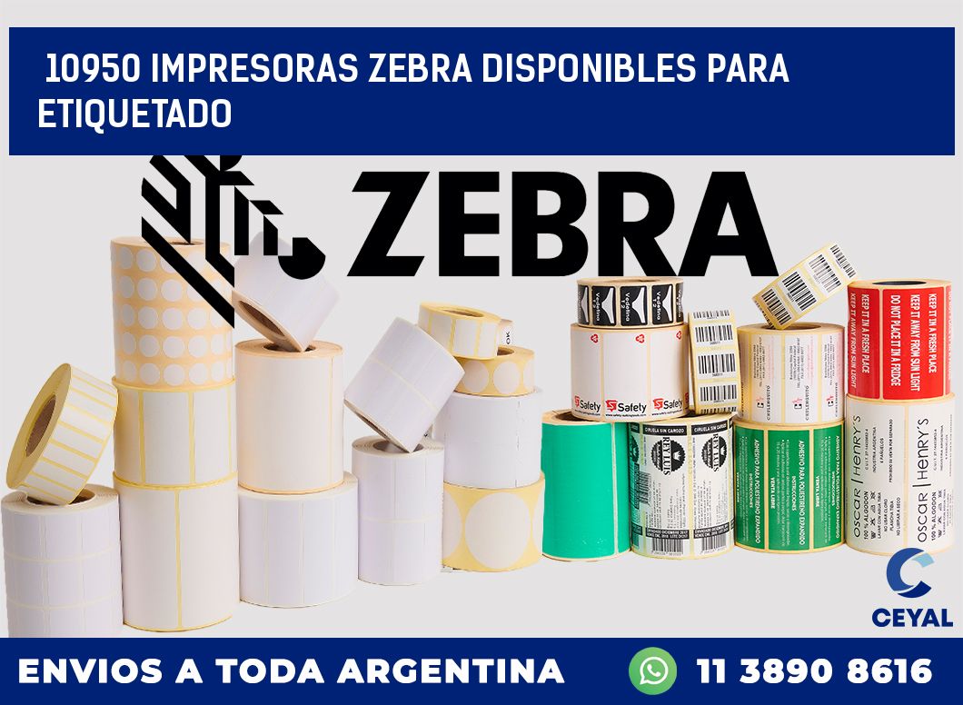10950 IMPRESORAS ZEBRA DISPONIBLES PARA ETIQUETADO