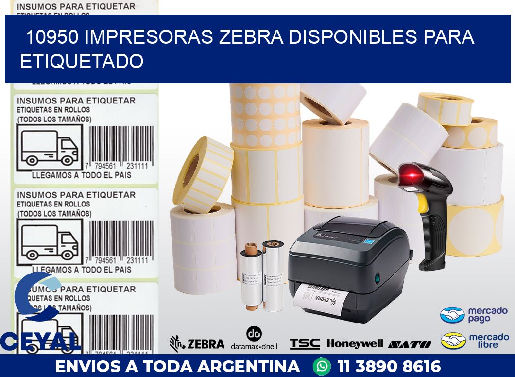 10950 IMPRESORAS ZEBRA DISPONIBLES PARA ETIQUETADO