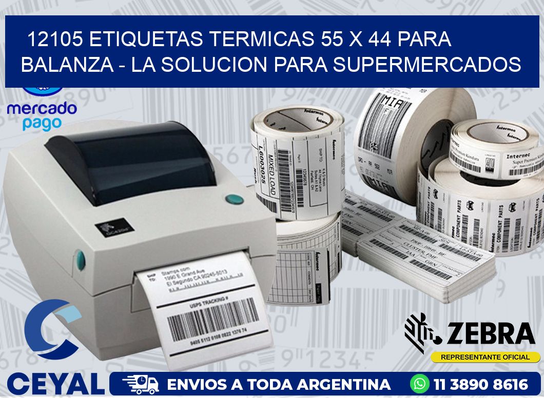 12105 ETIQUETAS TERMICAS 55 X 44 PARA BALANZA - LA SOLUCION PARA SUPERMERCADOS